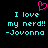 Pixelated cyan text on black background reads "I love my nerd!! -Jovonna" with a pink heart symbol above the text, duplicated side-by-side.