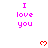 Pixelated text "I love you" in pink appears above red heart symbols on a white background with gray corner.