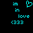 Cyan pixelated text and symbols on black background, showing 'im', 'in', 'love', '(333)', and a heart symbol in two side-by-side arrangements.