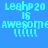 Four identical pixelated text in blue, purple, magenta, and light purple backgrounds with cyan text reading 'Leahp20 is awesome !!!!!'