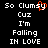 Pixelated text on black background with red heart symbol replacing 'y' in 'Clumsy', repeated twice side-by-side.