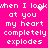 A bright pink background displays white pixelated text repeating 'when I look at you my heart completely explodes' with a small animated heart icon above the word 'look'.