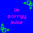 Blue background with repeating pink text 'im sorryy mike' and green pixelated square patterns in corners.