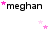 A static image shows the name 'meghan' repeated in black text with pink star decorations scattered around on a white background.