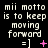A black background displays repeated white text "mii motto is to keep moving forward" with a pink plus sign, star, or X symbol next to the equals bracket character.