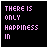 Pixelated text and heart shapes animate on a black background, with 'THERE IS ONLY ONE HAPPINESS IN LIFE' forming in purple pixels.