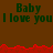 Brown background with green text reading "Baby I love you" repeated three times, red pixelated wave border at top and bottom.