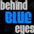 Pixelated text displays 'behind', 'BLUE', and 'eyes' in alternating light gray and blue colors on a black background.