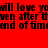 Red background with black pixelated text repeating 'will love you' and 'even after then end of time' in three horizontal
