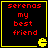 Four identical pixel-art with black backgrounds, yellow borders, red text reading 'serenas my best friend', and a yellow Pac-Man icon in the bottom-right corner of each