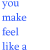 Pixelated cartoon character in pink dress with ponytail standing next to blue text reading 'you make feel like a princess' on white background.