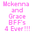Pixelated pink text on white background reads 'Mckenna and Grace BFF's 4 Ever!!!' in two identical vertical