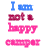 Pixelated text in blue, maroon, and pink reads "I am not a happy camper" on white background.