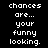 Pixelated text displays 'chances are... your funny looking.' with red highlight boxes shifting across words in an animation.