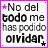 six with pink borders displays the Spanish phrase "No del todo me has podido olvidar" in black and pink pixelated text, where some words alternate between colors