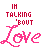 A 4-frame animated contact sheet showing variations of a pixelated text-based icon with 'IN TALKING 'BOUT Love' and heart symbols in pink and red on white background.