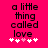 A bright pink background displays black pixelated text reading 'a little thing called love' with white and light pink heart symbols below, showing animation changes in the hearts.
