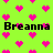Bright green background with repeating pink pixelated hearts and black text reading "Breanna" in two