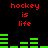 Red text 'hockey is life' appears above green bar graphs on a black background, with bar heights changing across frames.