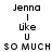 Pixelated text reads 'Jenna I like U so much' in black on white, with no visible animation changes across observations.