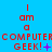 Blue background with red text reading "I am a COMPUTER GEEK!" in pixelated font, featuring animated symbols changing across three