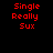 Red pixelated text "Single Really Sux" arranged in three lines on a black background, displayed as four identical static