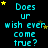 A black background displays repeated cyan text reading "Does ur wish ever come true?" with scattered yellow stars, and a gray rectangular area in the bottom-right corner.