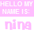 Pixelated text on pink background reads 'HELLO MY NAME IS:' above lowercase 'ning' in light purple.