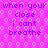 Pixelated text repeats 'when your close i cant breathe' on a pink background with white hexagonal patterns.