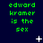 Green pixelated text "edward kramer is the sex" repeated across a dark blue background with scattered white star-like shapes.