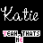 Pixelated text displays 'Katie' in white script above three of colored 'YEAH, THATS HE' blocks on black background