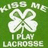 Green background with white four-leaf clover symbol and text 'KISS ME I PLAY LACROSSE' above purple text on black background reading 'if u dont so ill give ur fuckin x and dont play lax 2 freakin' on a black background.