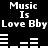 Black background with white pixelated text reading "Music Is Love Bby" repeated twice, each followed by a horizontal audio waveform pattern.
