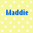 Yellow background with white polka dots and blue text reading "Maddie" in three positions, one partially obscured by a gray rectangle.