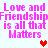 Pixelated pink text repeats 'Love and Friendship is all that Matters' with red and peach hearts on a light blue background.