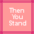 Two identical pink square with magenta lines display white pixelated text reading "Then You Stand" in three lines