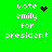 Green background with white pixelated text 'vote emily for president' and four distinct animated symbols: a black heart, a black X, a black dot cluster, and no symbol.