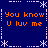 Blue background with white dashed border and snowflake corners, displaying four identical orange text blocks reading "You know U luv me" in pixelated font.