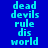 Blue background with cyan text 'dead devils rule dis world' repeated in a pattern, with red horizontal bars appearing in different across frames