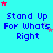 Cyan background with blue text reading "Stand Up For Whats Right" and scattered red/pink/grey stars; one corner shows a grey rectangle.