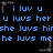 Pixelated blue text on black background with gray corner brackets, displaying romantic and humorous phrases about love and relationships.