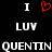 Black background with white text and red heart symbol arranged in three : 'I' followed by a red pixelated heart, then two instances of 'LUV', and finally two instances of 'QUENTIN'