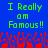 Blue background with green pixelated text reading "I Really am Famous!!" and red pixelated shapes below.