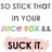 Pixelated text and symbols on white background: 'ID SNIKE THAT' top, 'IN YOUR' middle, colorful icons below, pink speech bubble with 'SUCK IT.' at bottom.