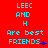 A red background displays cyan text reading "LEEC AND H Are best FRIENDS" with varying punctuation and symbols across three