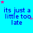 Blue background with repeated text "its just a little too late" and scattered pink and light blue stars in various positions.