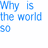 Blue text reads 'Why is the world so' above two penguins standing on ice with a gray background.