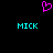 A static pixel art image with a pink heart symbol above two cyan 'MICK' texts on black background.