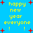 Blue background with yellow text reading 'happy new year everyone !' and red starburst symbols scattered throughout.