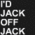 six showing a person in various poses with text "I'D JACK OFF JACK" on black backgrounds